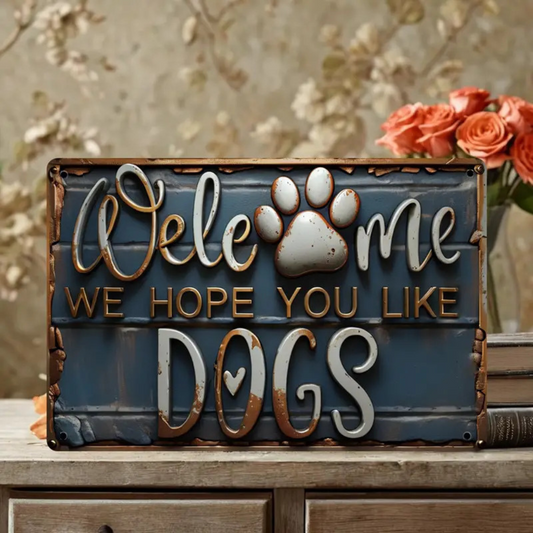 Metallschild "Welcome we hope you like dogs" 20x30cm